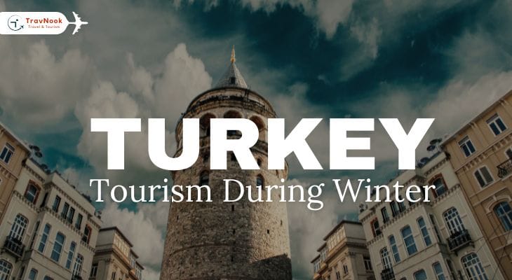 Best Places to Visit in Turkey During Winter