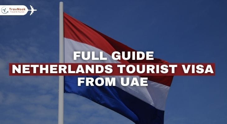 complete guide on Netherlands visa from uae