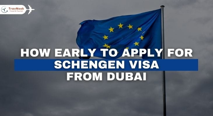 How Early to Apply for Schengen Visa from Dubai
