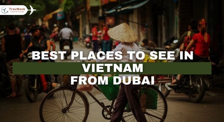 Dubai to Vietnam - Best places to see in Vietnam