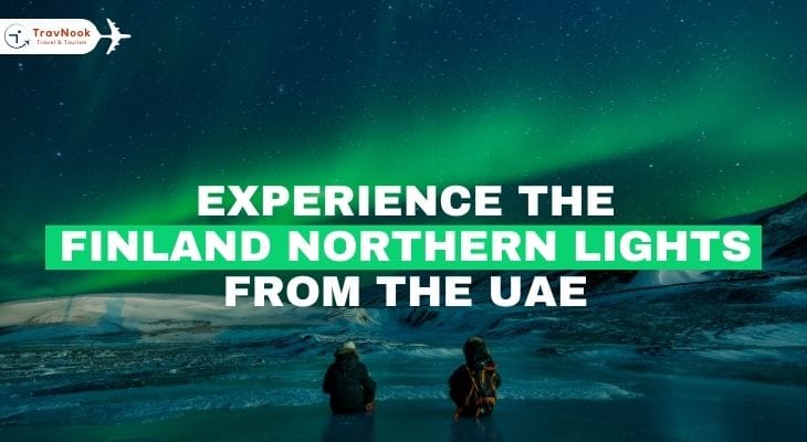 Finland Northern Lights from UAE -Visit Finland from UAE