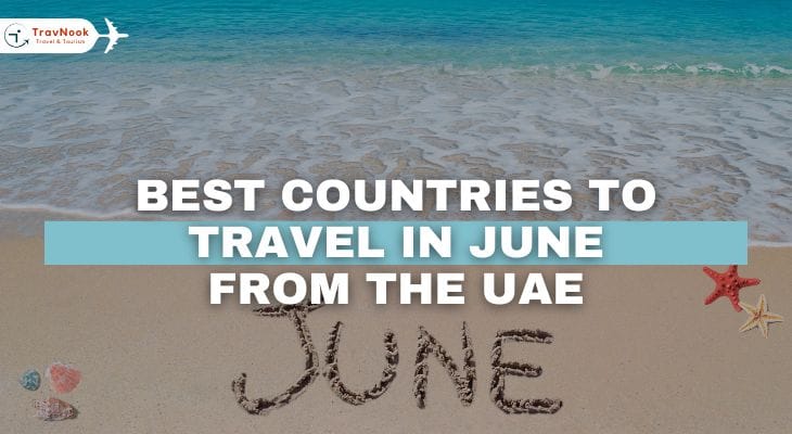 Best Countries to Travel in June from UAE