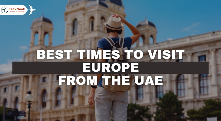Best Times to Visit Europe from UAE