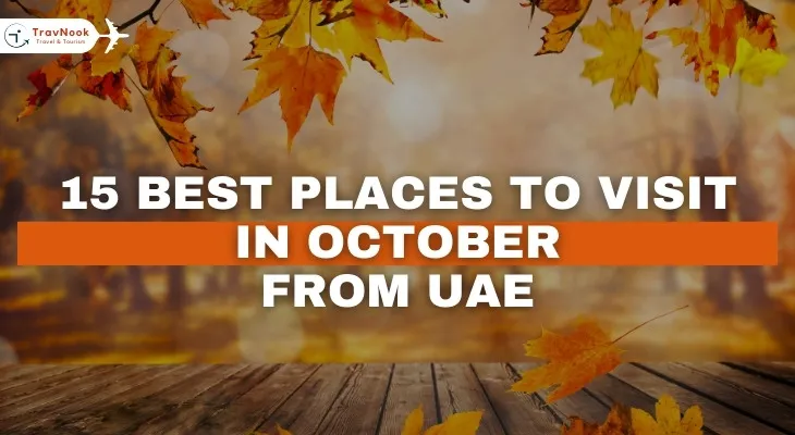 Best Places to Visit in October from dubai