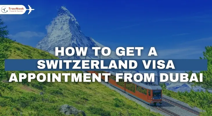 How to Get a Switzerland Visa Appointment from Dubai, UAE