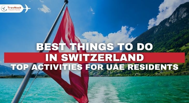 Best Things to do in Switzerland for uae residents