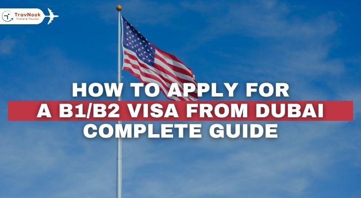 How to Apply for a B1/B2 Visa from Dubai