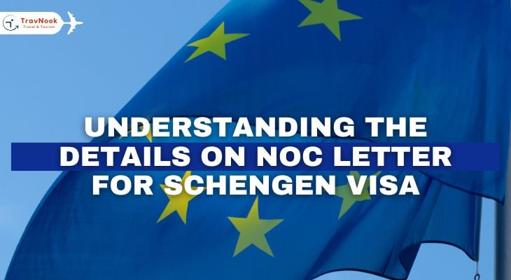 Understanding the Details on NOC Letter for Schengen Visa