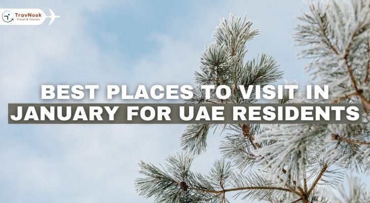 أفضل وجهات السياحة في شهر يناير للمقيمين في الإمارات