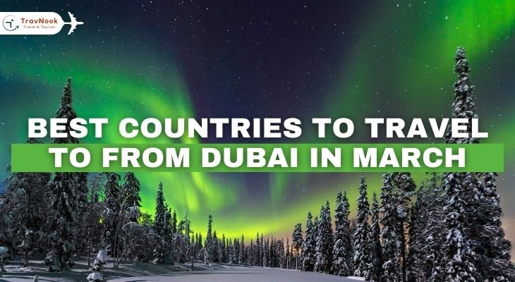 أفضل دول للسفر في مارس من دبي