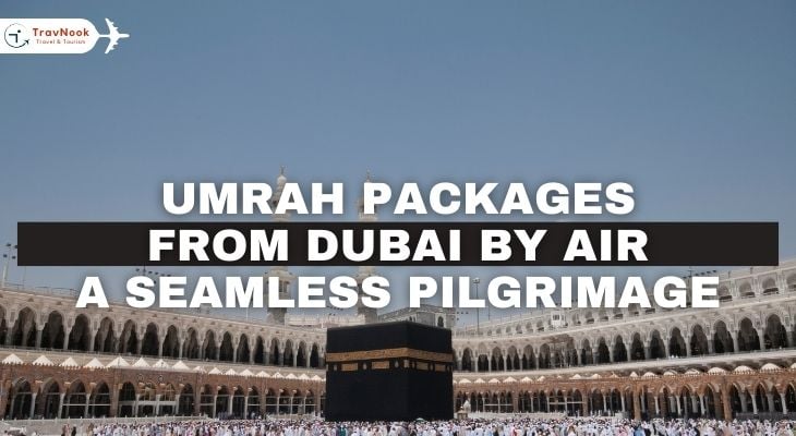 Umrah Packages from Dubai by Air