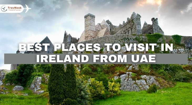Best Places to Visit in Ireland from UAE